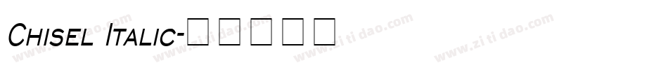 Chisel Italic字体转换